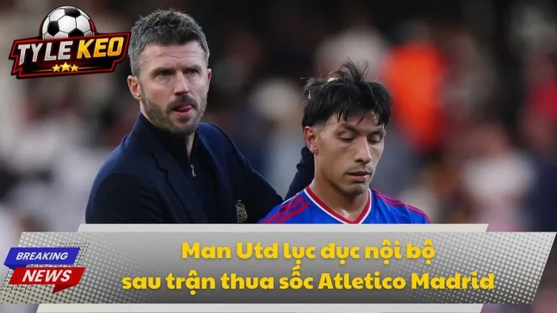 Man Utd lục đục nội bộ sau trận thua sốc Atletico Madrid