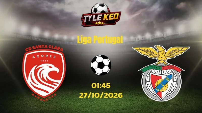 Soi kèo Santa Clara vs Benfica - 01h45 ngày 27/10/2026 |  Liga Portugal